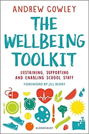 The Wellbeing Toolkit : Sustaining, Supporting and Enabling School Staff