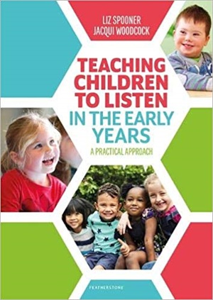 Teaching Children to Listen in the Early Years: A practical approach