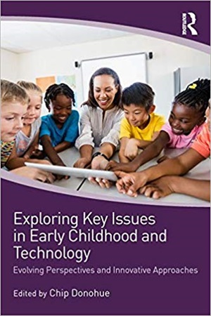 Exploring Key Issues in Early Childhood and Technology: Evolving Perspectives and Innovative Approaches