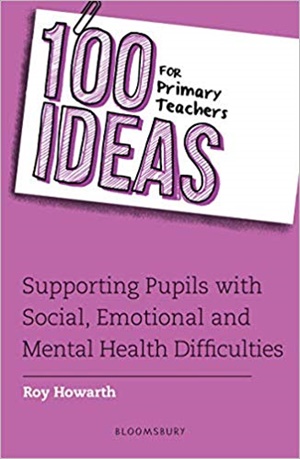 100 Ideas for Primary Teachers: Supporting Pupils with Social, Emotional and Mental Health Difficulties, 2/e